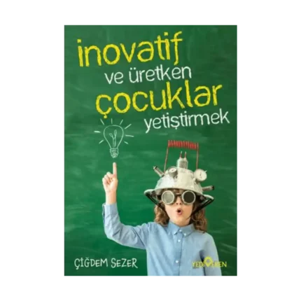 İnovatif Ve Üretken Çocuklar Yetiştirmek