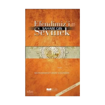 Efendimizi SAV Sahabe Gibi Sevmek