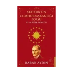 Atatürk’ün Cumhurbaşkanlığı Forsu ve 16 Türk Devleti