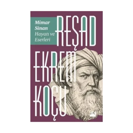 Mimar Sinan: Hayatı ve Eserleri