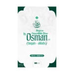 Haya ve Cömertlikte Zirve ;Hz Osman Hayatı Ahlakı