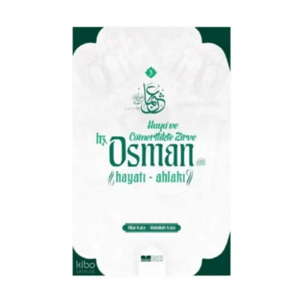 Haya ve Cömertlikte Zirve ;Hz Osman Hayatı Ahlakı