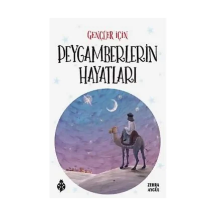 Gençler İçin Peygamberlerin Hayatları