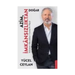 Azim İmkânsızlıktan Doğar