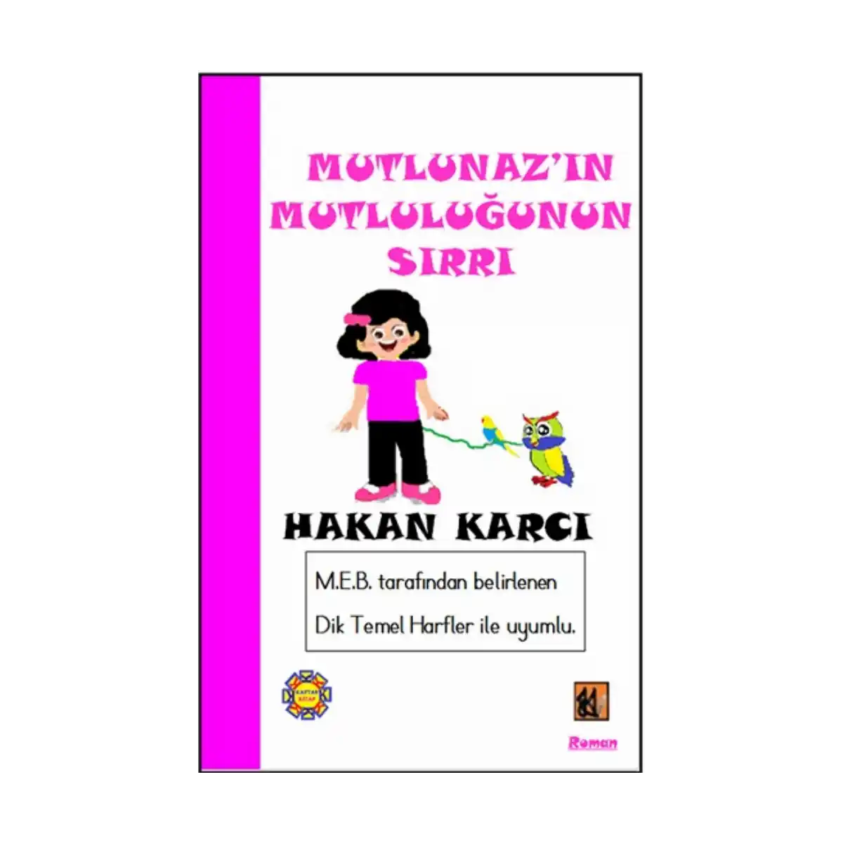 04981-mutlunaz-in-mutlulugunun-sirri-1-1.webp Mutlunaz'ın Mutluluğunun Sırrı - Görsel 1