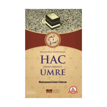 İnsanlığın Kurtuluşu Hac Ömrün Bereketi Umre