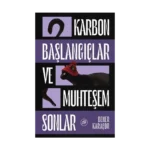 Karbon Başlangıçlar ve Muhteşem Sonlar: Yarım Sonlar Atlas’I - 1