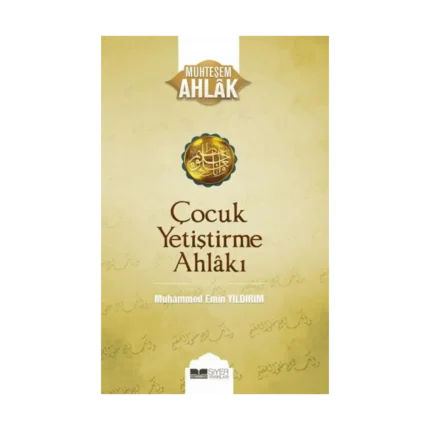 Çocuk Yetiştirme Ahlakı - Muhteşem Ahlak Serisi 3