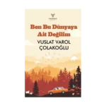 Ben Bu Dünyaya Ait Değilim
