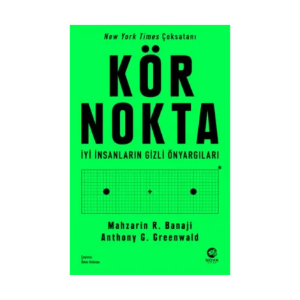 Kör Nokta – İyi İnsanların Gizli Önyargıları