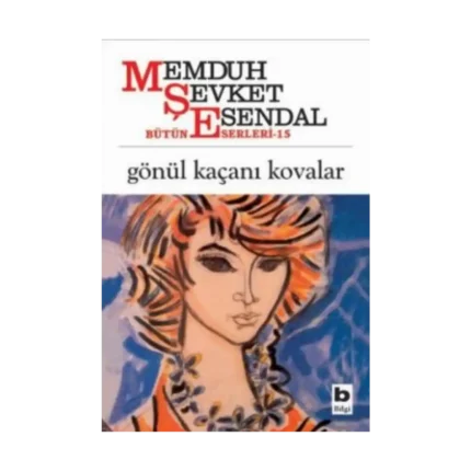 Gönül Kaçanı Kovalar