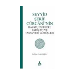 Seyyid Şerif Cürcani’nin Hayatı, Eserleri, Tarikatı Ve Tasavvufi Görüşleri