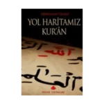 Yol Haritamız Kur’an