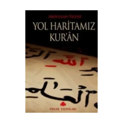 Yol Haritamız Kur’an