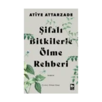 Şifalı Bitkilerle Ölme Rehberi