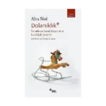 Dolanıklık: Felsefe ve Sanat Hayatımızı Nasıl Şekillendirir