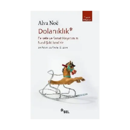 Dolanıklık: Felsefe ve Sanat Hayatımızı Nasıl Şekillendirir