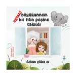 Eyvah! Büyükannem Bir Filin Peşine Takıldı