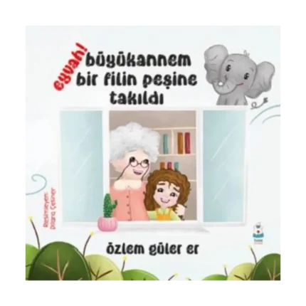 Eyvah! Büyükannem Bir Filin Peşine Takıldı