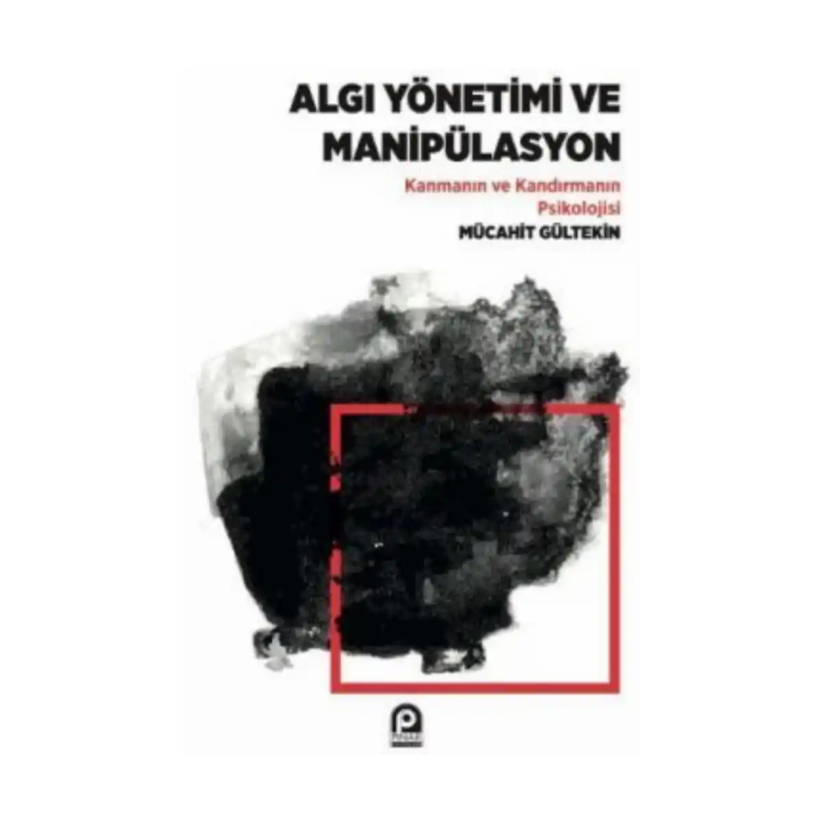 1afbf-algi-yonetimi-ve-manipulasyon-1-1.webp Algı Yönetimi ve Manipülasyon - Görsel 1