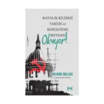 Katolik Kilisesi Tarihe ve Sosyalizme Meydan Okuyor!