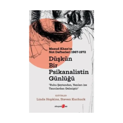 Düşkün Bir Psikanalistin Günlüğü: Masud Khan'ın Not Defterleri 1967-1972
