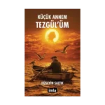 Küçük Annem Tezgül’üm