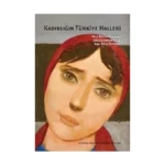 Kadınlığın Türkiye Halleri