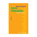 Çevre Psikolojisi: İnsan Mekan İlişkileri