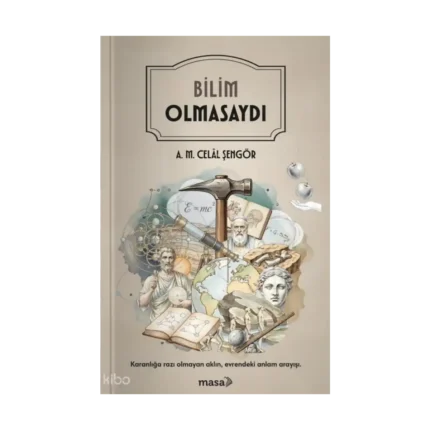 Bilim Olmasaydı