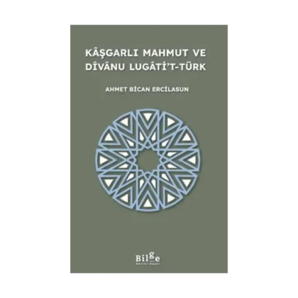 Kaşgarlı Mahmut Ve Divanu Lugati’t-türk
