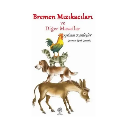 Bremen Mızıkacıları ve Diğer Masallar