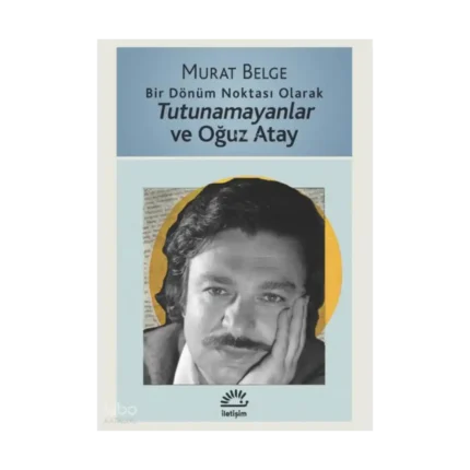 Bir Dönüm Noktası Olarak Tutunamayanlar ve Oğuz Atay
