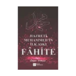 Hazreti Muhammed’in İlk Aşkı Fâhite