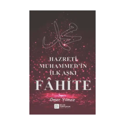 Hazreti Muhammed’in İlk Aşkı Fâhite