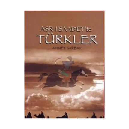 Asr-ı Saadet’te Türkler