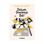 Dostum, Denemeye Bak!