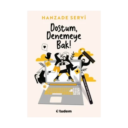 Dostum, Denemeye Bak!