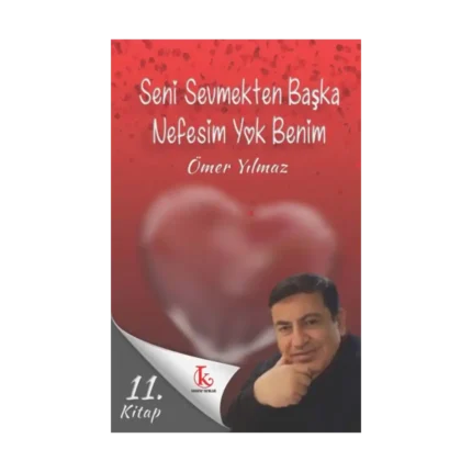 Seni Sevmekten Başka Nefesim Yok Benim