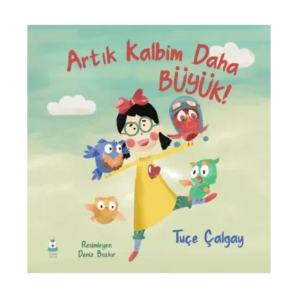 Artık Kalbim Daha Büyük!