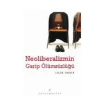 Neoliberalizmin Garip Ölümsüzlüğü
