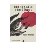 Her Şey Küle Döndüğünde