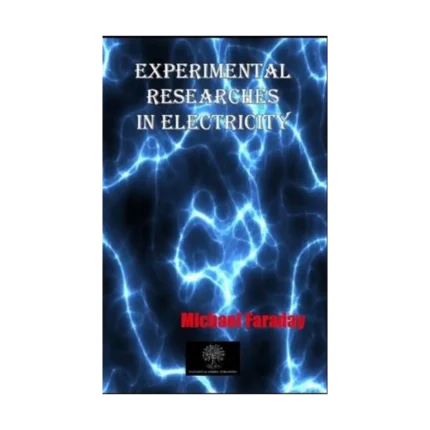 Experimental Researches In Electricity