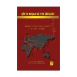 Çin’in Kuşak ve Yol Girişimi Türkiye ve Orta Doğu Stratejileri