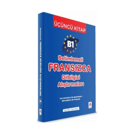 B1 - Betimlemeli Fransızca Dilbilgisi Alıştırmaları (Üçüncü Kitap)