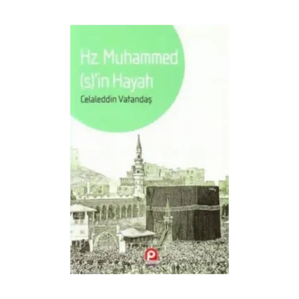 Hz. Muhammed’in Hayatı