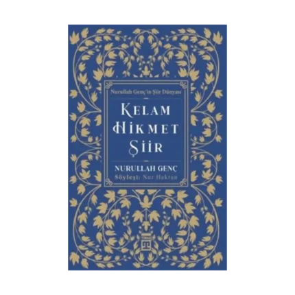 Kelam, Hikmet, Şiir;Nurullah Genç'in Şiir Dünyası