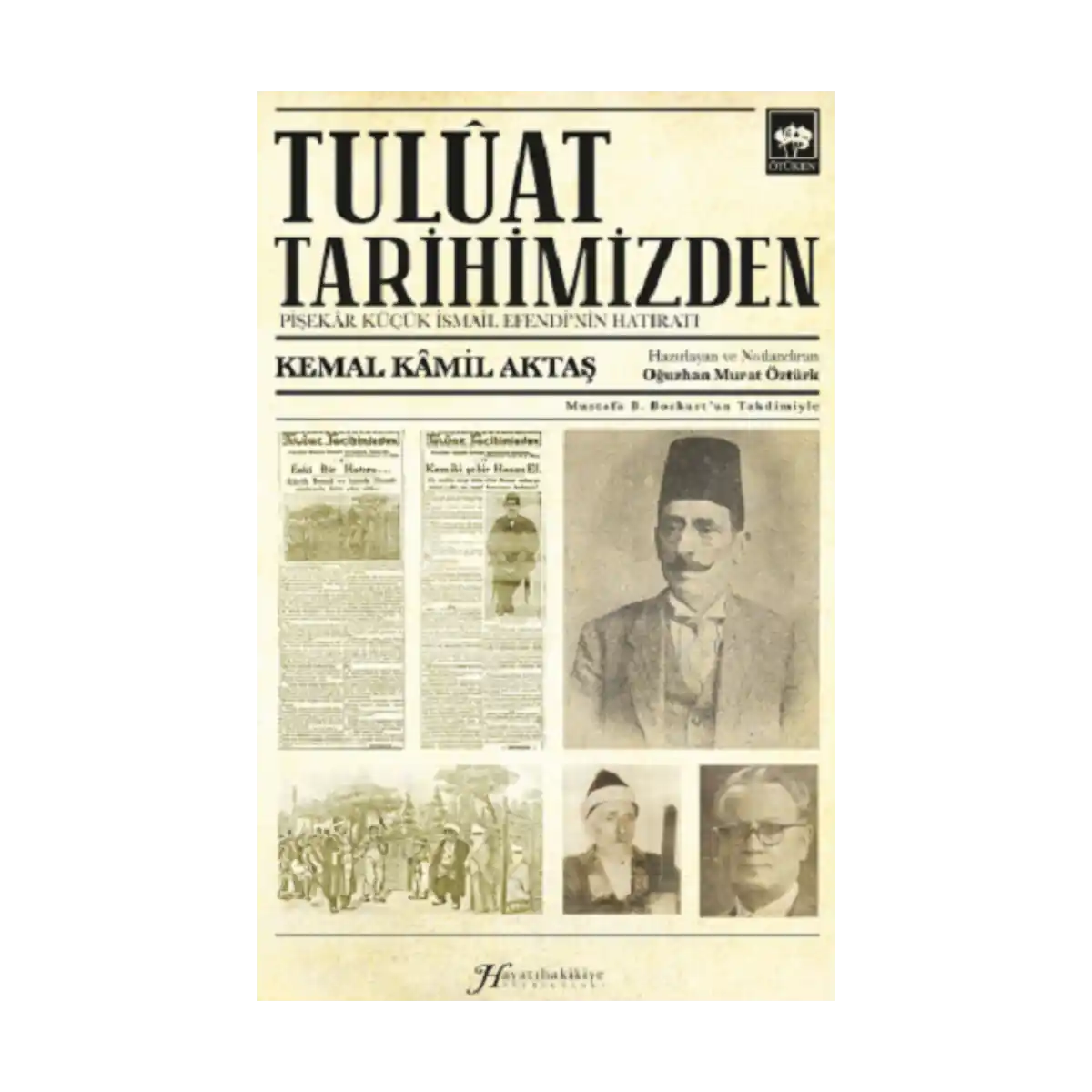 35d99-tul-at-tarihimizden-pisek-r-kucuk-ismail-efendi-nin-hatirati-1-1.webp Tulûat Tarihimizden;Pişekâr Küçük İsmail Efendi’nin Hatıratı - Görsel 1