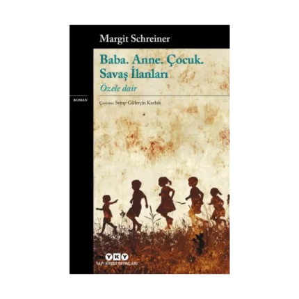 Anneler. Babalar. Erkekler. Sınıf Savaşları;Özele Dair