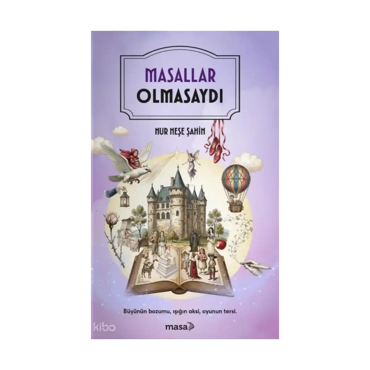39f56-masallar-olmasaydi-1-1.webp Masallar Olmasaydı - Görsel 1